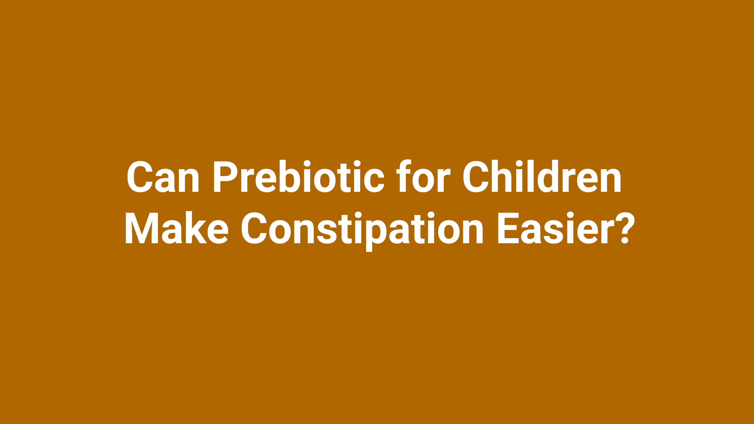 prebiotic for children