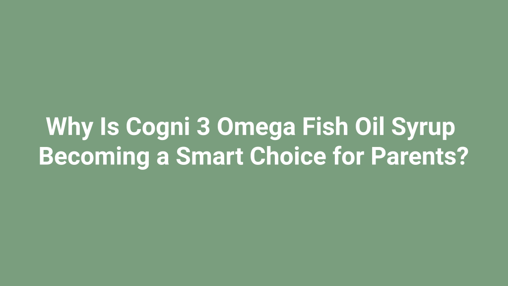 cogni 3 omega fish oil syrup