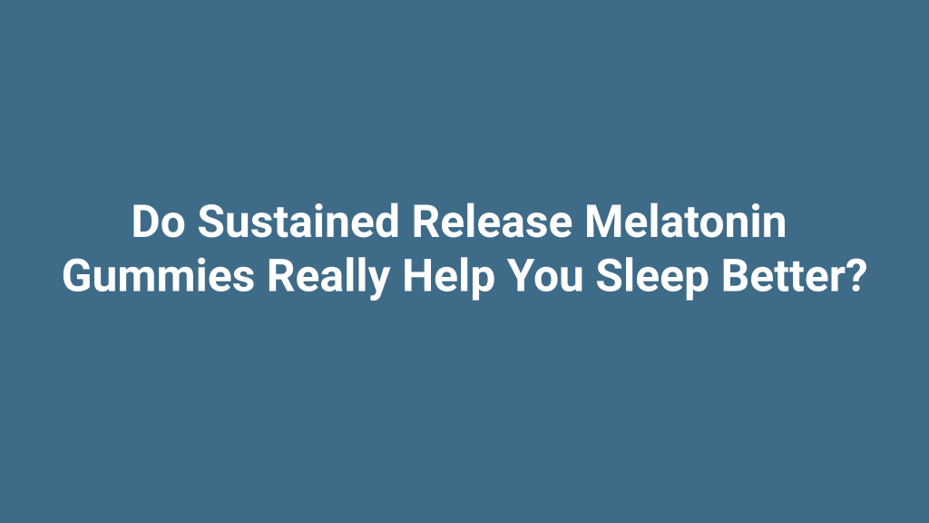 sustained release melatonin gummies
