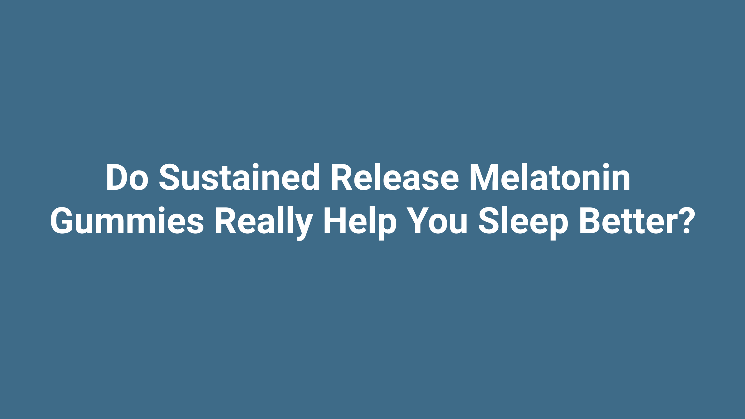 sustained release melatonin gummies