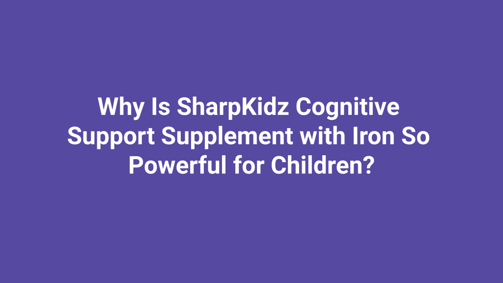 sharpkidz cognitive support supplement with iron