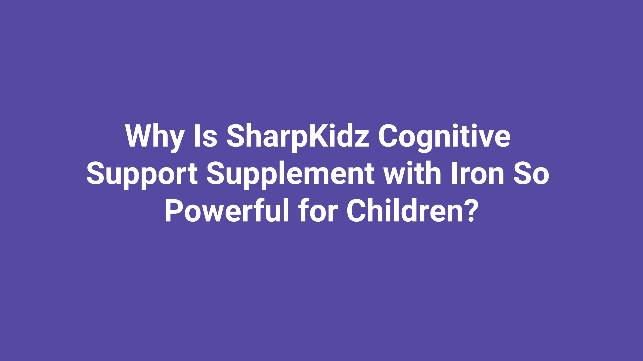 sharpkidz cognitive support supplement with iron