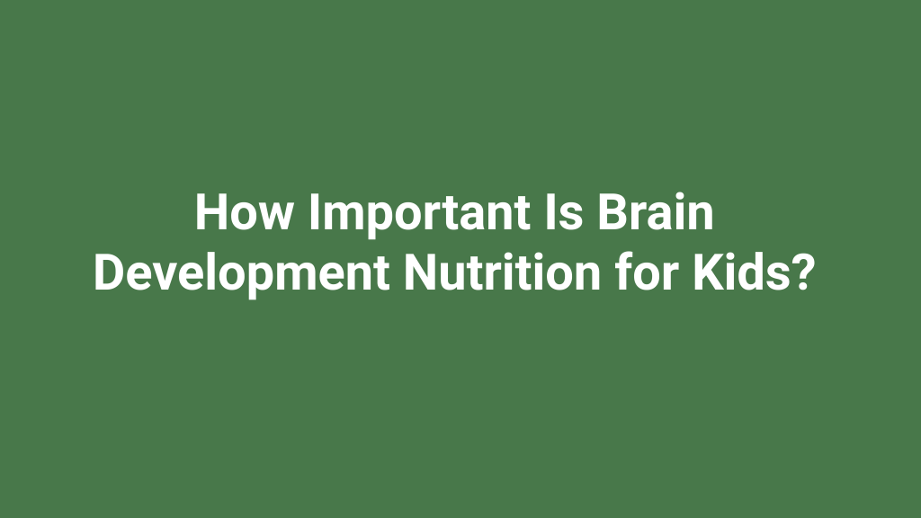 brain development nutrition for kids