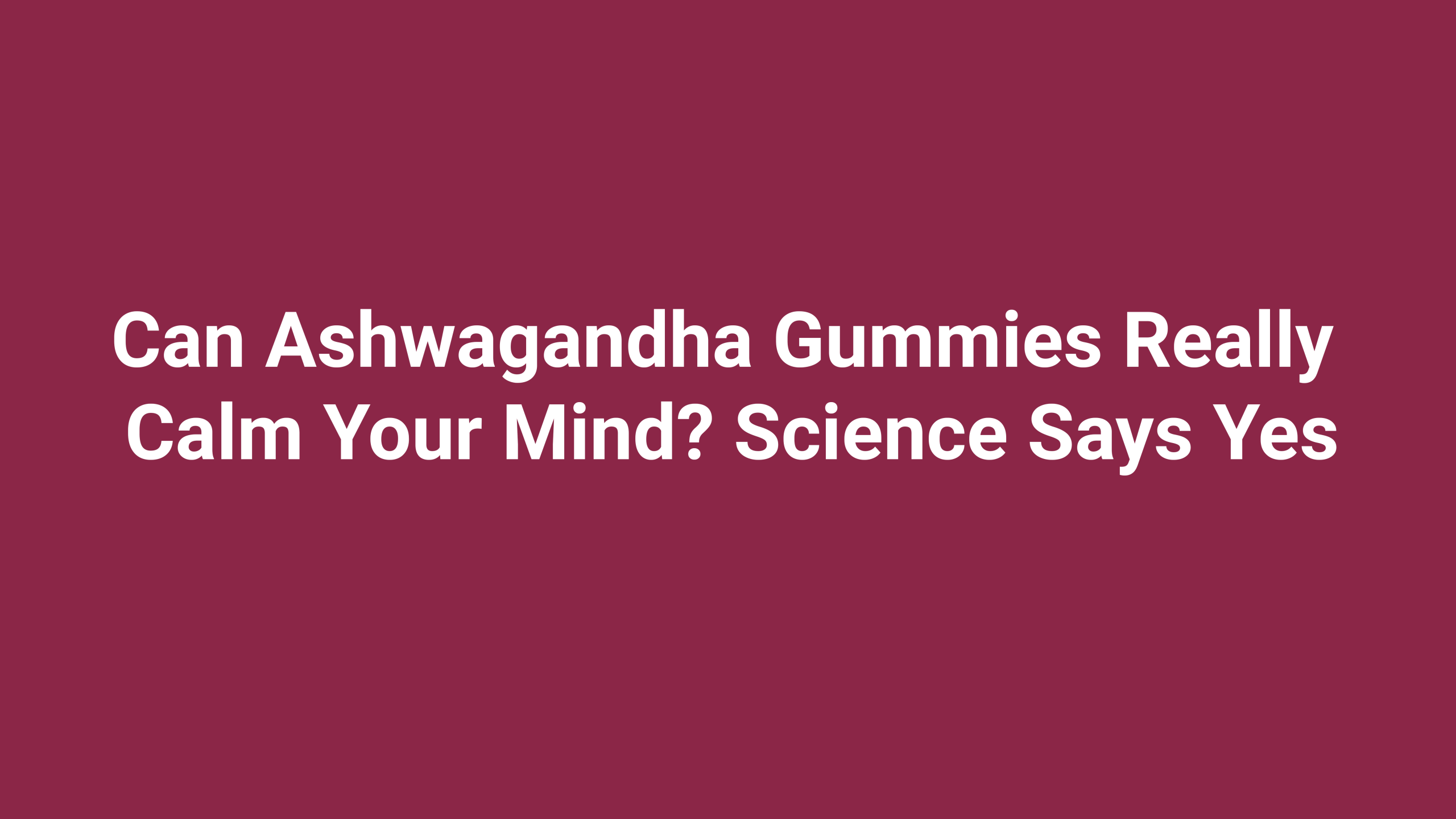 ashwagandha gummies