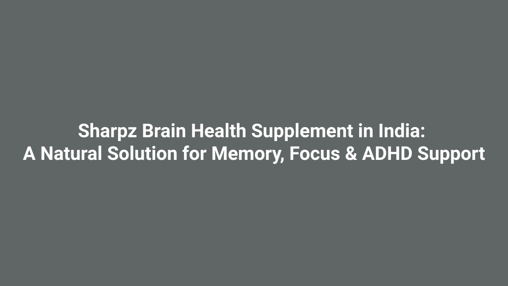 Sharpz brain health supplement in India