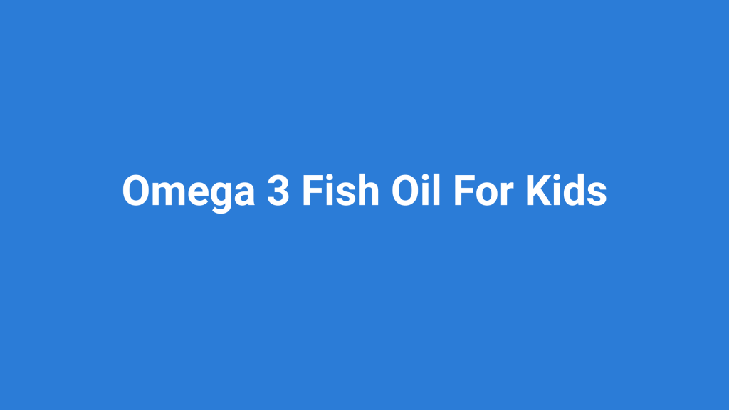 omega 3 fish oil for kids