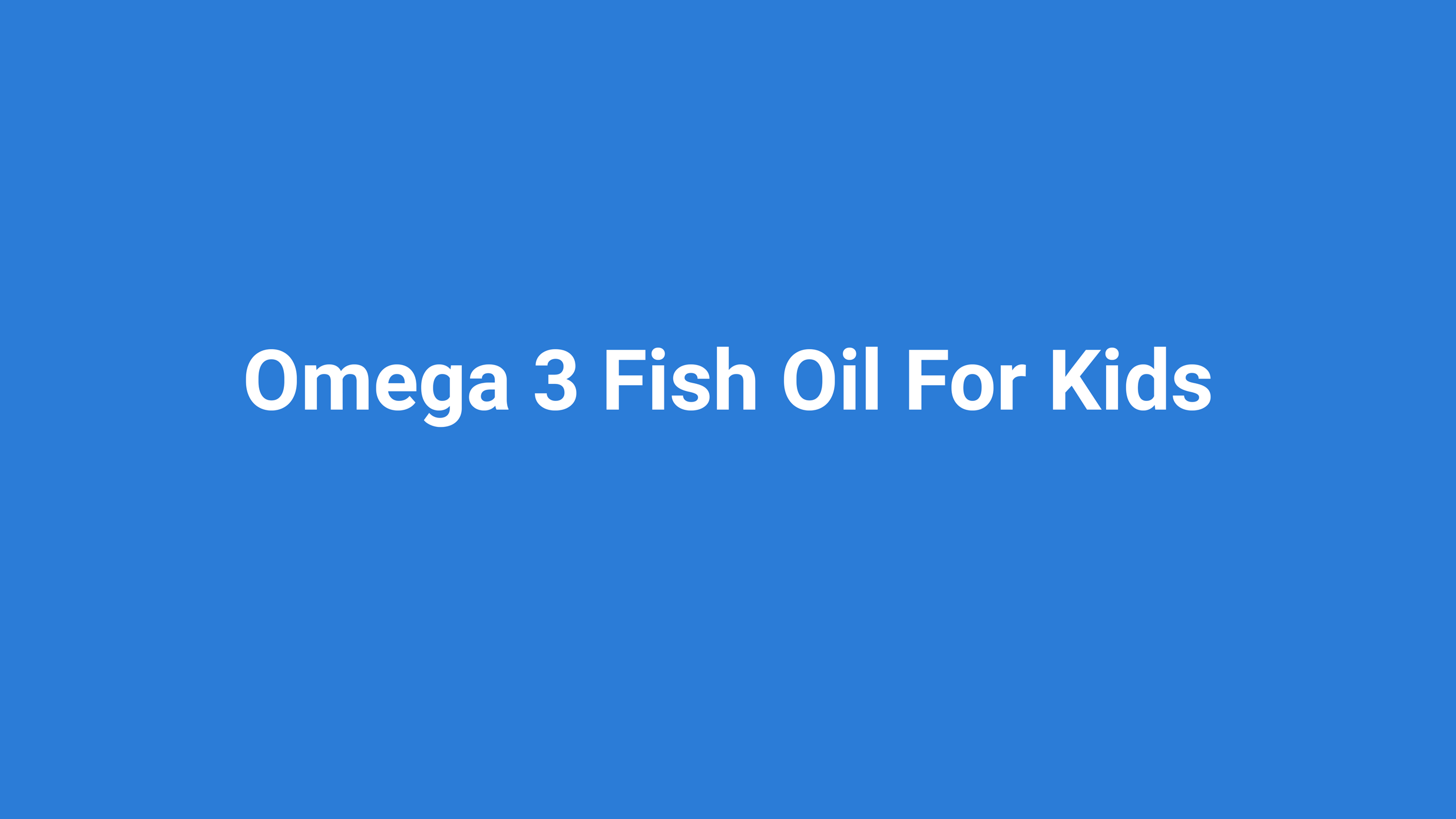 omega 3 fish oil for kids