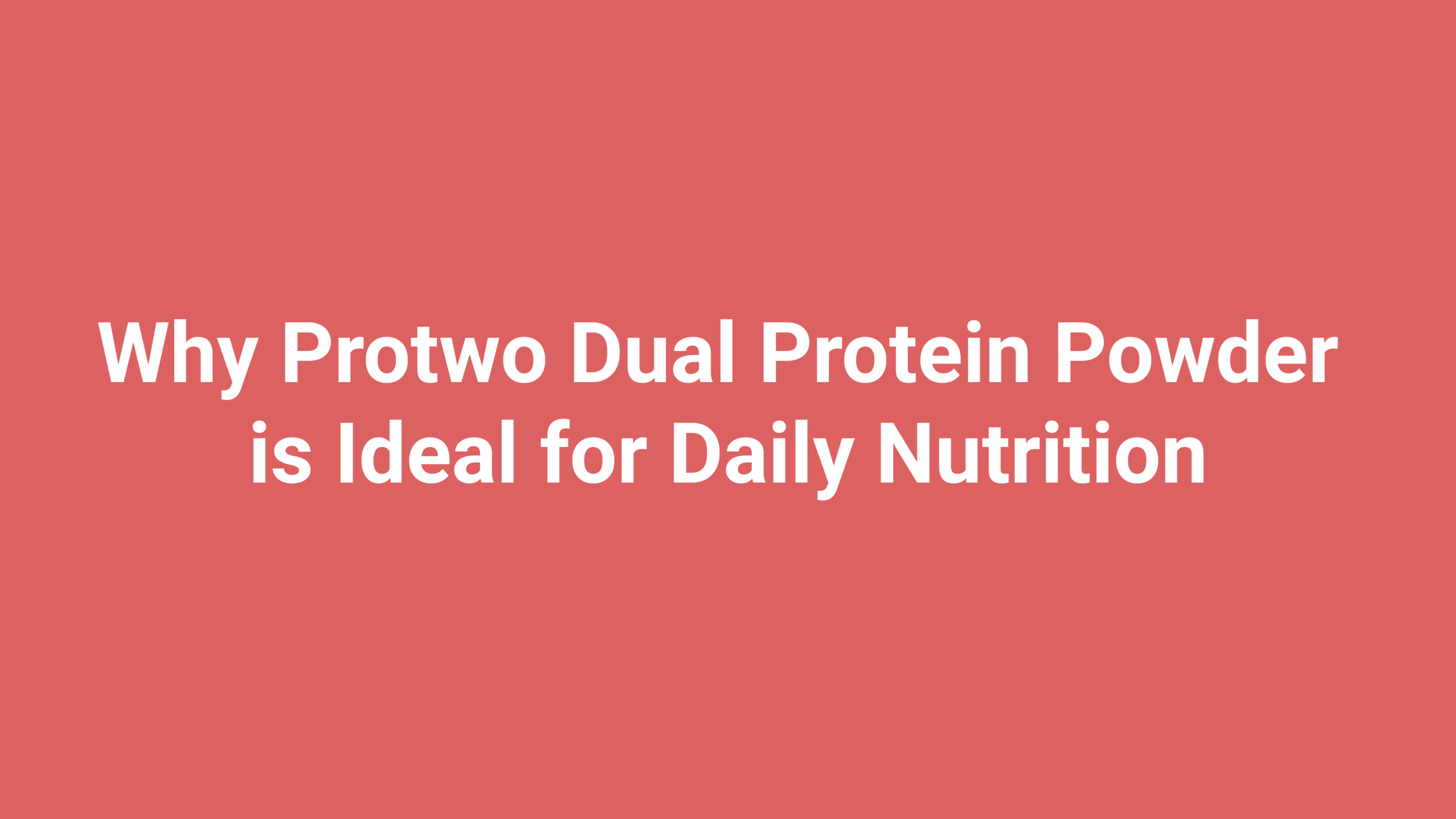 protwo dual protein powder