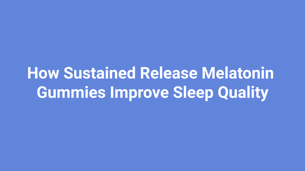 Sustained release melatonin gummies
