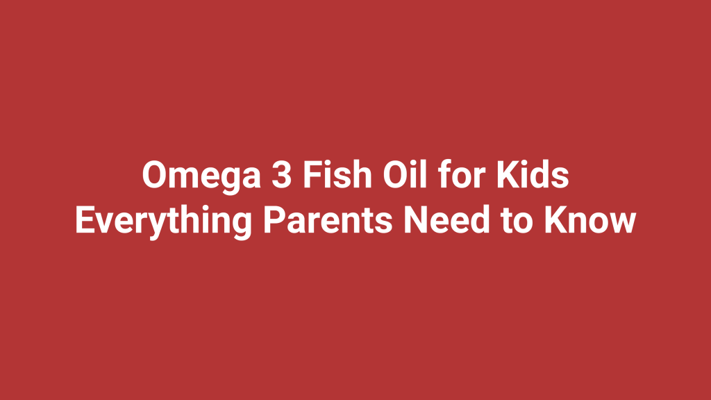 omega 3 fish oil for kids